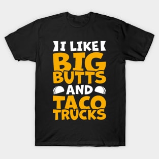 Funny Truck Tacos Lover Tee I Like Big Butts & Taco Trucks T-Shirt